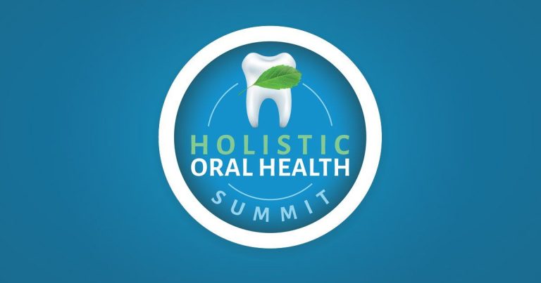 Holistic Oral Health Summit –  Best Ways to Improve Oral Health